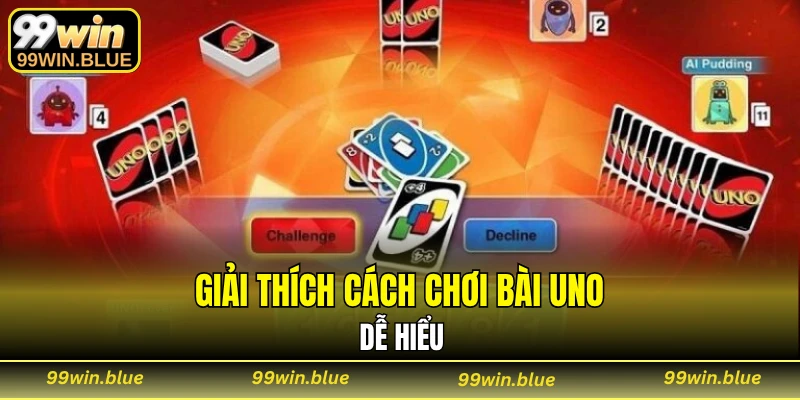 Giải thích cách chơi bài uno dễ hiểu